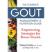 The Complete Gout Management and Nutrition Guide: Empowering Strategies for Better Health