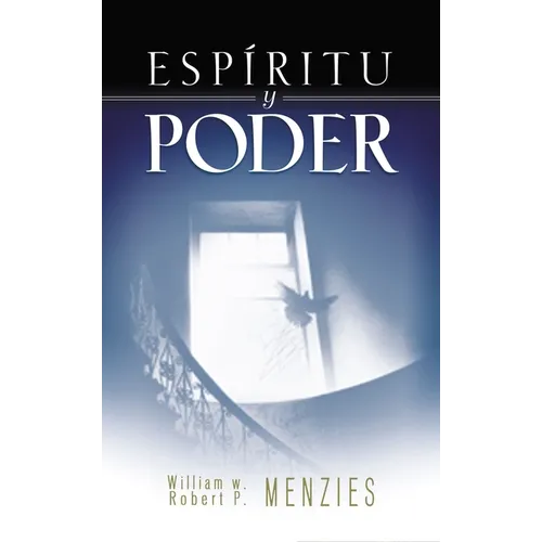 Esp叝itu Y Poder: Fundamentos de la Experiencia Pentecostal