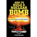 How to Build a Nuclear Bomb: And Other Weapons of Mass Destruction