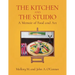 The Kitchen and the Studio: A Memoir of Food and Art