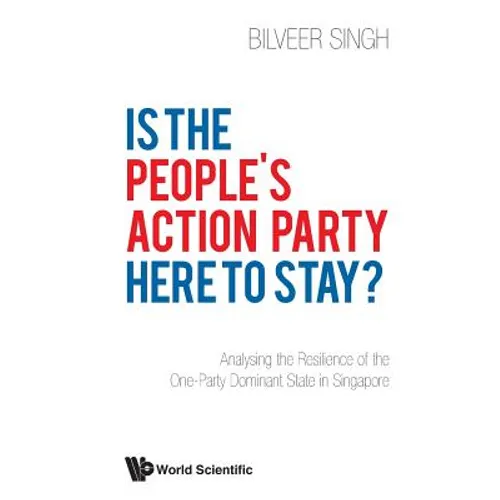 Is the People's Action Party Here to Stay?