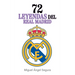 72 Leyendas del Real Madrid