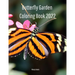Butterfly Garden Coloring Book 2022: Butterfly Lovers Will Enjoy Coloring This Book
