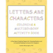 Letters are Characters: Coloring & Multisensory Activity Book