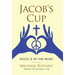 Jacob's Cup: Peace Is in the Heart