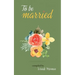 To Be Married
