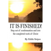 It is Finished: How God defeated condemnation and gave you the completed work of Christ