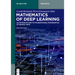 Mathematics of Deep Learning: An Introduction to Foundational Mathematics of Neural Nets