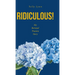 Ridiculous!: My Betrayal Trauma Story