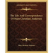 The Life And Correspondence Of Hans Christian Andersen