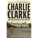 Charlie Clarke: And the Closing of a State Hospital