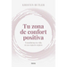 Tu Zona de Confort Positiva