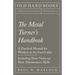 The Metal Turner's Handbook - A Practical Manual for Workers at the Foot-Lathe - Including Short Notes on Basic Maintenance Skills