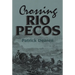Crossing Rio Pecos: Volume 16