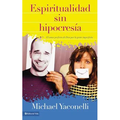 El Espiritualidad sin hipocres��a: El amor perfecto de Dios por la gente imperfecta = Messy Spirituality = Messy Spirituality