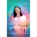 Intuitive Reiki: A Transformational Journey of Deep Spiritual Awakening