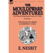 The Collected Young Readers Fiction of E. Nesbit-Volume 3: The Mouldiwarp Adventures-The House of Arden & Harding's Luck