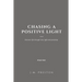 Chasing a Positive Light Paperback Edition