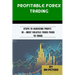 Profitable Forex Trading: Steps to Achieving Profit; 10 + Most Volatile Forex Pairs to Trade