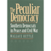 The Peculiar Democracy: Southern Democrats in Peace and Civil War