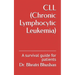 CLL (Chronic Lymphocytic Leukemia): A survival guide for patients