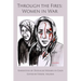 Through the Fires: Women in War: Women in War