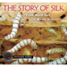 The Story of Silk: From Worm Spit to Woven Scarves