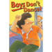 Boys Don't Dance!: Individual Student Edition Emerald (Levels 25-26)