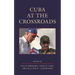 Cuba at the Crossroads