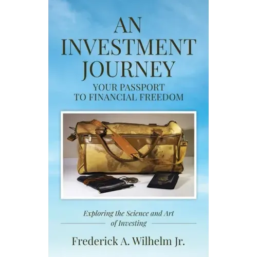 AN INVESTMENT JOURNEY Your Passport to Financial Freedom