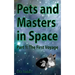 Pets and Masters in Space: Part 1: The First Voyage