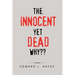 The Innocent yet Dead Why