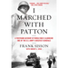 I Marched with Patton: A Firsthand Account of World War II Alongside One of the U.S. Army's Greatest Generals