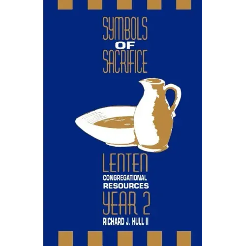Symbols of Sacrifice, Year 2: Lenten Congregational Resources