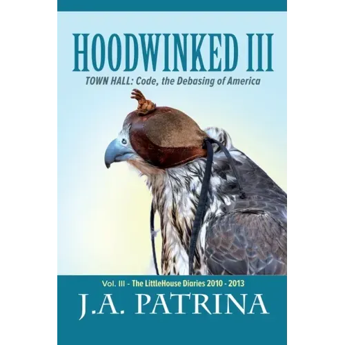 Hoodwinked III: TOWN HALL: Code, the Debasing of America