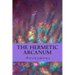 The Hermetic Arcanum