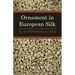 Ornament In European Silks
