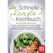 Schnelle Rezepte Kochbuch: Die 123 besten Blitzrezepte aus der schnellen Küche mit wenig Zutaten. Ideal für Berufstätige und die ganze Familie! Inkl.