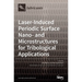 Laser-Induced Periodic Surface Nano- and Microstructures for Tribological Applications