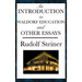 An Introduction to Waldorf Education and Other Essays: Essays on Education, Society, the Soul, Karma, and Spiritual Knowledge