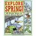 Explore Spring!: 25 Great Ways to Learn about Spring