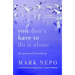 You Don't Have to Do It Alone: The Power of Friendship