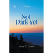 Not Dark Yet