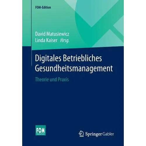Digitales Betriebliches Gesundheitsmanagement: Theorie Und PRAXIS