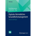 Digitales Betriebliches Gesundheitsmanagement: Theorie Und PRAXIS