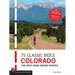75 Classic Rides Colorado: The Best Road Biking Routes