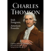 Charles Thomson: Irish Emigrant, American Founder