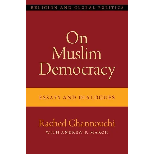 On Muslim Democracy: Essays and Dialogues