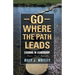 Go Where The Path Leads: Lessons in Leadership From a 'Novel' Approach
