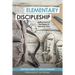 Elementary Discipleship: Getting Back to the Basics of Following Jesus